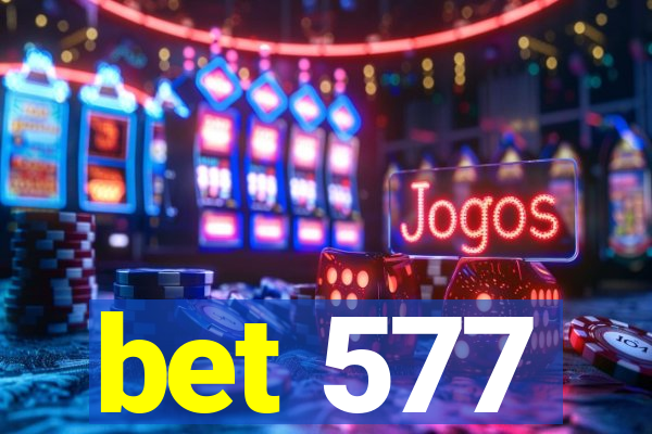 bet 577